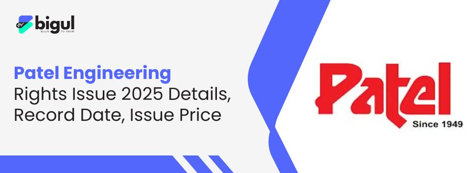 Patel Engineering Rights Issue 2025 Details, Record Date, Issue Price